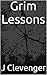 Grim Lessons