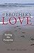 A Brother's Love: Finding His Footprints
