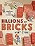 Billions of Bricks: A Counting Book About Building