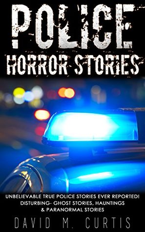 Police Horror Stories (Kindle Edition)
