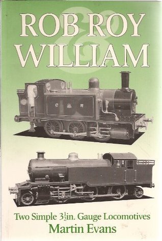 Rob Roy & William: Two Simple 3 1/2in Gauge Locomotives