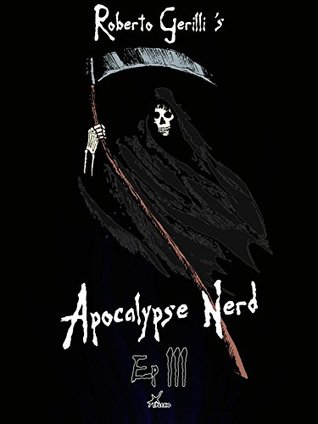 Apocalypse Nerd Ep 3 di 4 (Kindle Edition)