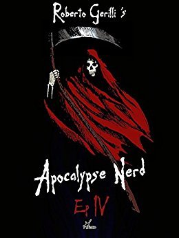 Apocalypse Nerd Ep 4 di 4 (Kindle Edition)