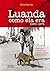 Luanda como ela era 1960-1975