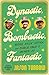 Dynastic, Bombastic, Fantastic: Reggie, Rollie, Catfish, and Charlie Finley's Swingin' A's