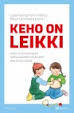 Keho on leikki. Avain luonnolliseen seksuaalikasvatukseen alle kouluiässä (Paperback)