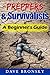 Preppers & Survivalists: A Beginner's Guide