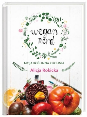 Wegan Nerd. Moja roślinna kuchnia (Hardcover)