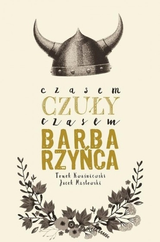 Czasem czuły, czasem barbarzyńca (Paperback)