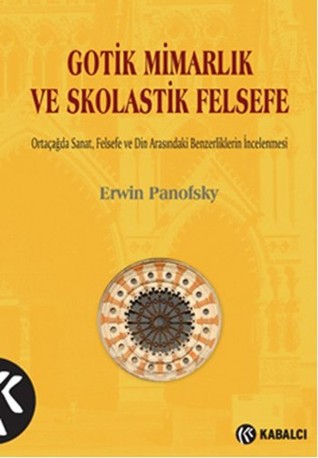 Gothic Architecture And Scholasticism By Erwin Panofsky
