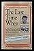 The Last Time When