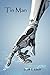 Tin Man by Scott S.  Elliott