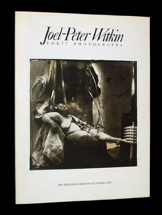 Joel-Peter Witkin: Forty Photographs (Paperback)