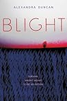 Blight by Alexandra Duncan