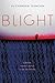 Blight by Alexandra Duncan