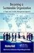 Becoming a Sustainable Organization (Best Practices in Portfolio, Program, and Project Management)
