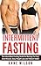Intermittent Fasting: The I...