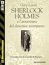 Sherlock Holmes e l'avventura del detective scomparso