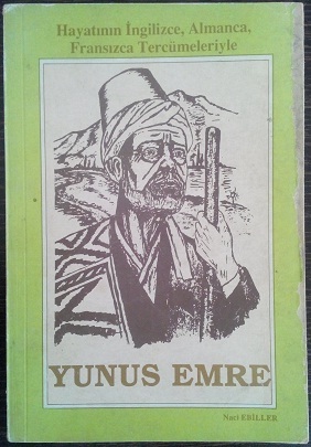 Yunus Emre-Hayatının İngilizce, Almanca, Fransızca Tercümeleriyle (Paperback)