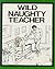 Wild Naughty Teacher (Adults Only)