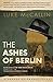 The Ashes of Berlin (Gregor...