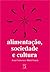 Alimentação, Sociedade e Cu...