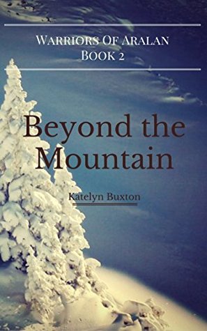 Beyond the Mountain (Warriors of Aralan #2)