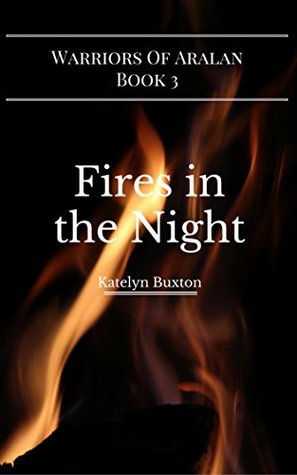 Fires in the Night (Warriors of Aralan #3)