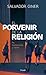 El porvenir de la religión: Fe, humanismo y razón (Spanish Edition)