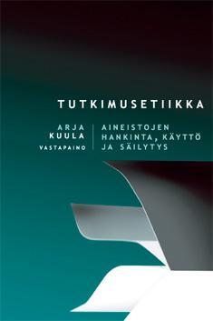 Tutkimusetiikka: aineistojen hankinta, käyttö ja säilytys