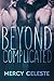 Beyond Complicated by Mercy Celeste