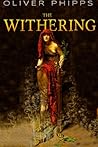 The Withering by Oliver Phipps