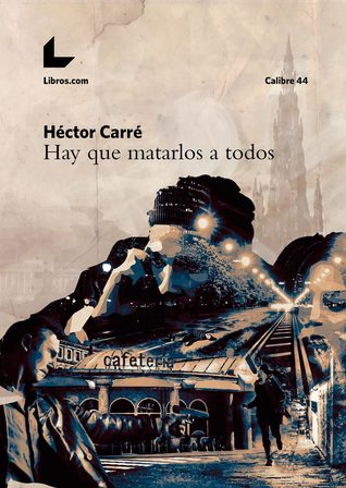 Hay que matarlos a todos