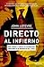 Directo al infierno: Sexo, drogas y codicia: las escandalosas confesiones de un banquero de Wall Street