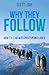 Why They Follow: How to Lead with Positive Influence