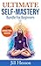 Self-Mastery: Ultimate Self-Mastery Bundle for Beginners 3 in 1 Bundle: Book 1: Chakras for Beginners + Book 2: Yoga 4-Week Step By Step Guide + Book 3: Buddhism for Beginners