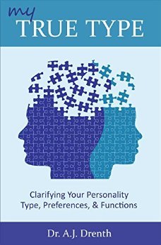 My True Type: Clarifying Your Personality Type, Preferences & Functions (Kindle Edition)