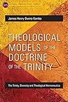 Theological Models of the Doctrine of the Trinity by James Henry Owino Kombo