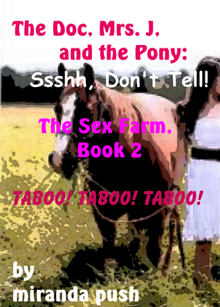 The Doc, Mrs. J, and the Pony: Ssshh, Don't Tell! Sex Farm Series, Book 2