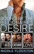 Bound By The Billionaire's Desire: Bound By Her Desire / Bound By His Desire / Bound By Their Love