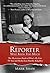 The Reporter Who Knew Too Much by Mark  Shaw