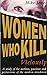 Women Who Kill Viciously
