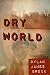 Dry World