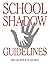 School Shadow Guidelines