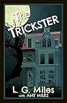 The Trickster by L.G. Miles The Trickster by L.G. Miles