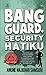 Bang Guard, Security Hatiku