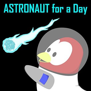 Astronaut for a Day (Kindle Edition)