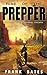 The Prepper: A Story of the Coming Collapse