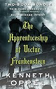 The Apprenticeship of Victor Frankenstein: Two-Book Bundle