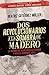 Dos revolucionarios a la sombra de Madero (Ariel Historia) (Spanish Edition)